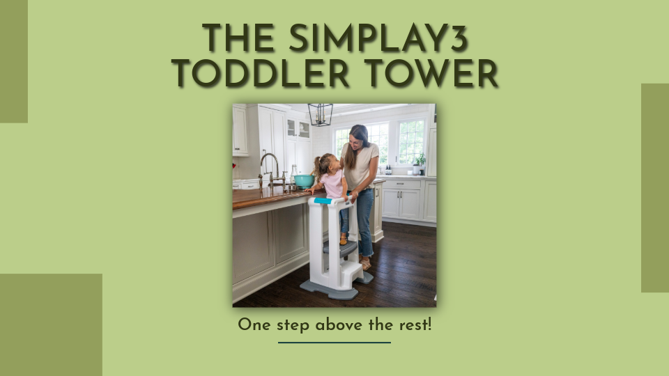 The Simplay3 Toddler Tower is a Step Above the Rest